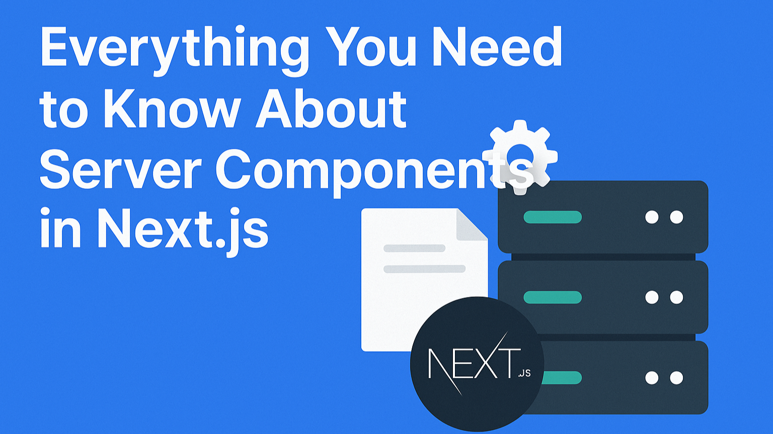 Everything You Need to Know About Server Components in Next.js