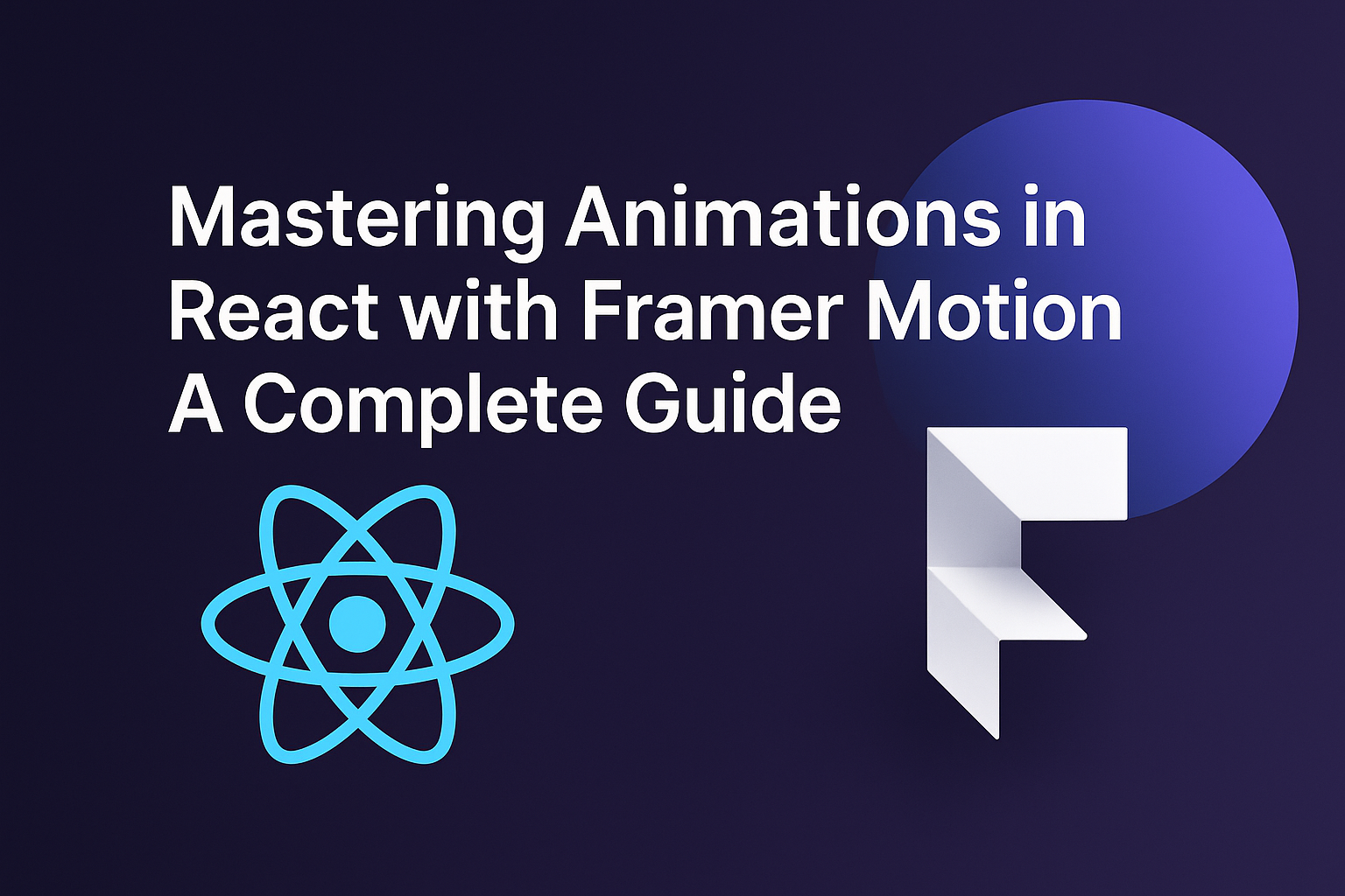 Mastering Animations in React with Framer Motion: A Complete Guide